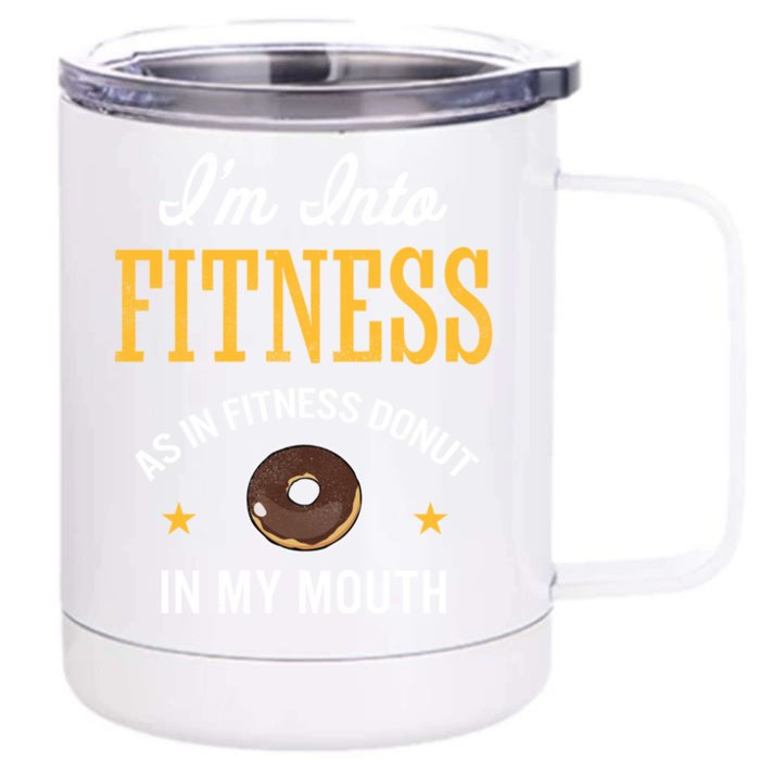 Im Into Fitness Funny Chocolate Glazed Donut Lover Great Gift Front & Back 12oz Stainless Steel Tumbler Cup