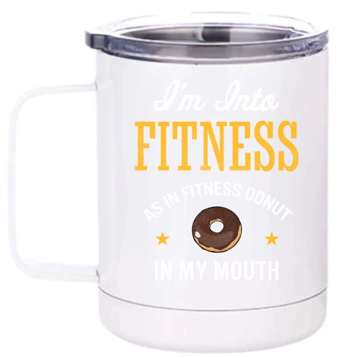 Im Into Fitness Funny Chocolate Glazed Donut Lover Great Gift Front & Back 12oz Stainless Steel Tumbler Cup