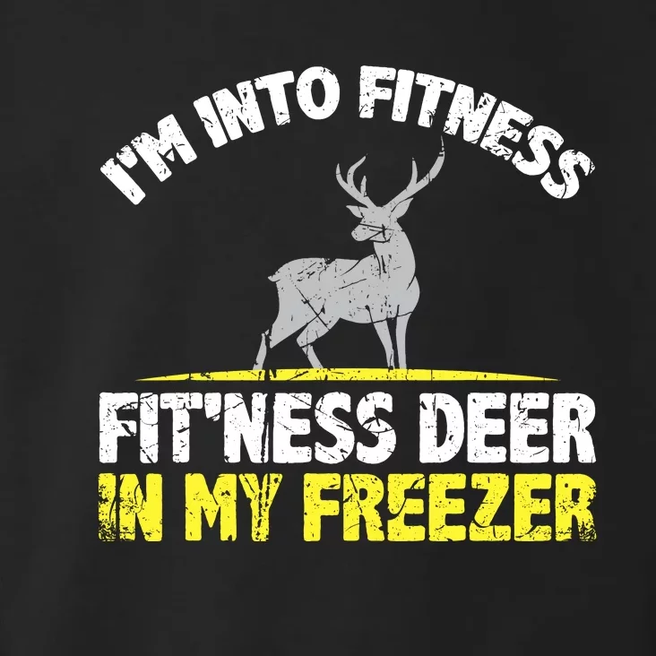 IM Into Fitness Fitting This Deer In My Freezer Funny Toddler Hoodie