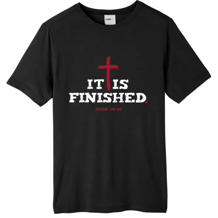 It Is Finished Inspirational Religious Christian ChromaSoft Performance T-Shirt