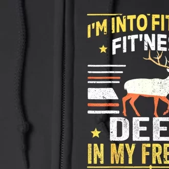 Im Into Fitness Deer Freezer Funny Dad Hunter Deer Hunting Full Zip Hoodie