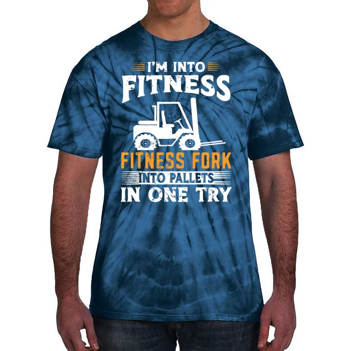 Im Into Fitness Funny Forklift Operator Tie-Dye T-Shirt