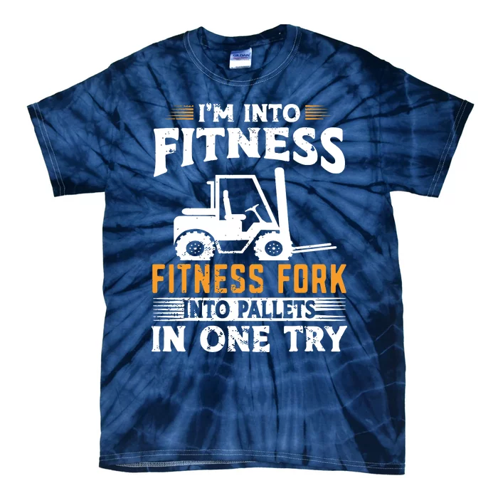 Im Into Fitness Funny Forklift Operator Tie-Dye T-Shirt