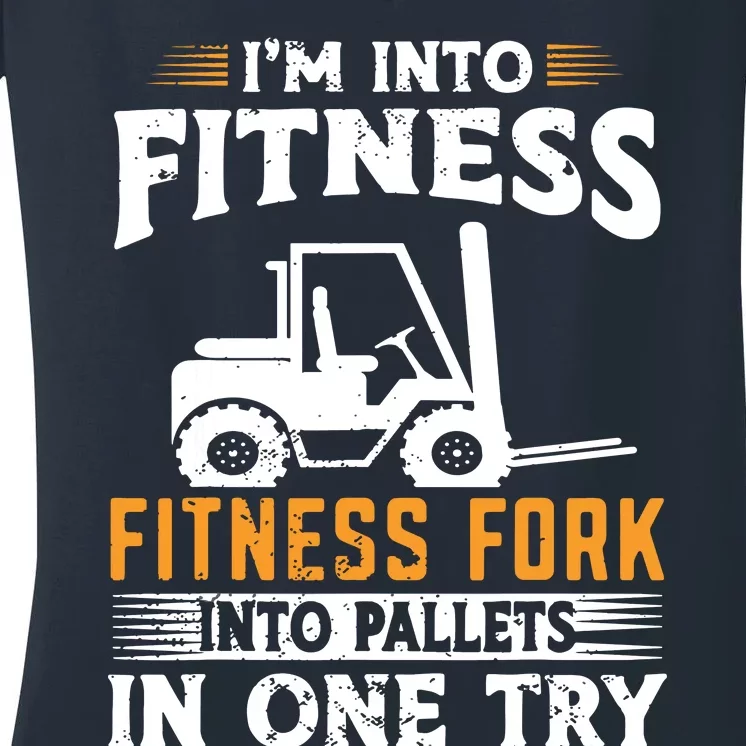 Im Into Fitness Funny Forklift Operator Women's V-Neck T-Shirt