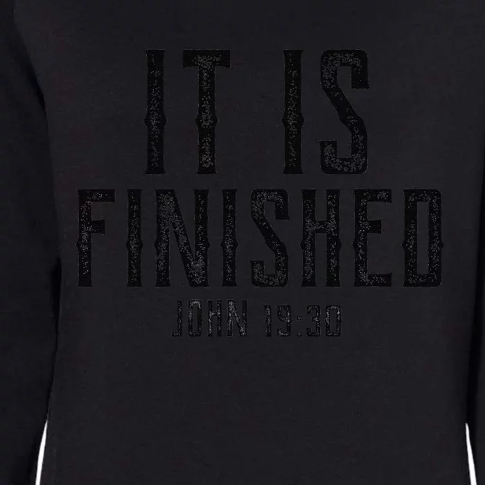 It Is Finished Jesus Words On Cross Christian Passover Womens California Wash Sweatshirt