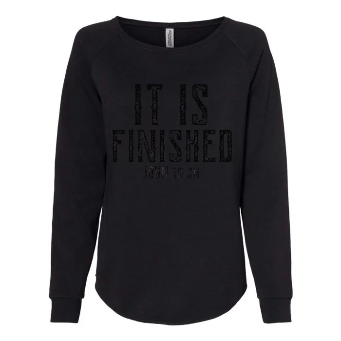 It Is Finished Jesus Words On Cross Christian Passover Womens California Wash Sweatshirt