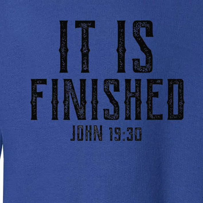 It Is Finished Jesus Words On Cross Christian Passover Toddler Sweatshirt