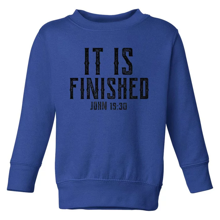 It Is Finished Jesus Words On Cross Christian Passover Toddler Sweatshirt