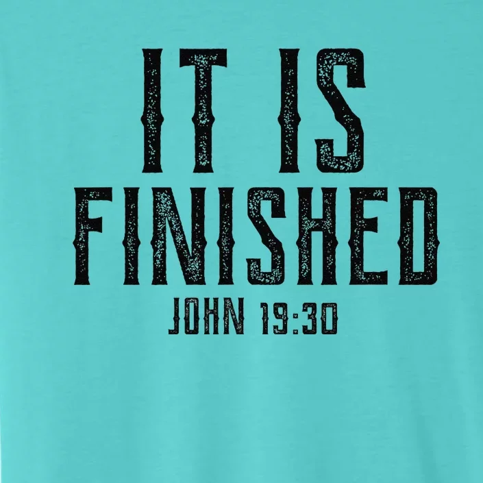 It Is Finished Jesus Words On Cross Christian Passover ChromaSoft Performance T-Shirt