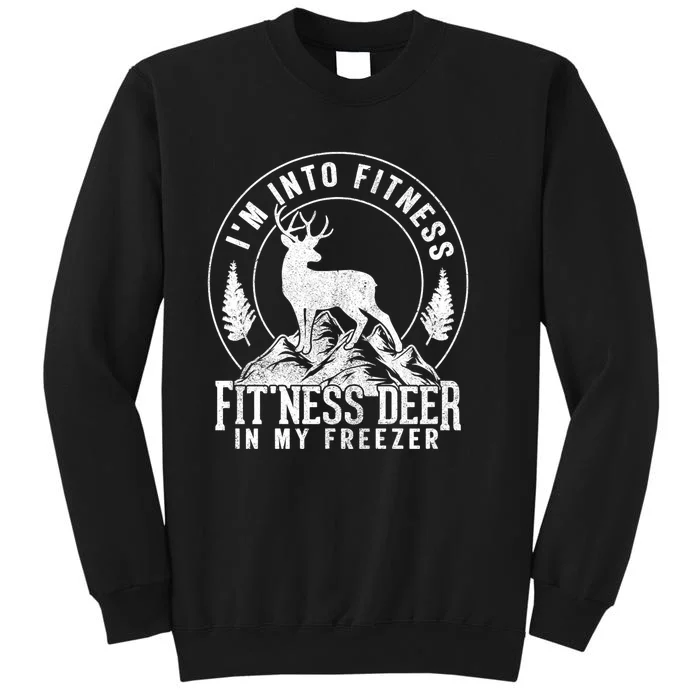 IM Into Fitness FitNess Deer In My Freezer Hunting Deer Tall Sweatshirt