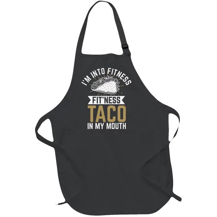 Im Into Fitness Fitness Taco In My Mouth Full-Length Apron With Pocket