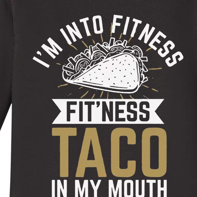 Im Into Fitness Fitness Taco In My Mouth Baby Long Sleeve Bodysuit