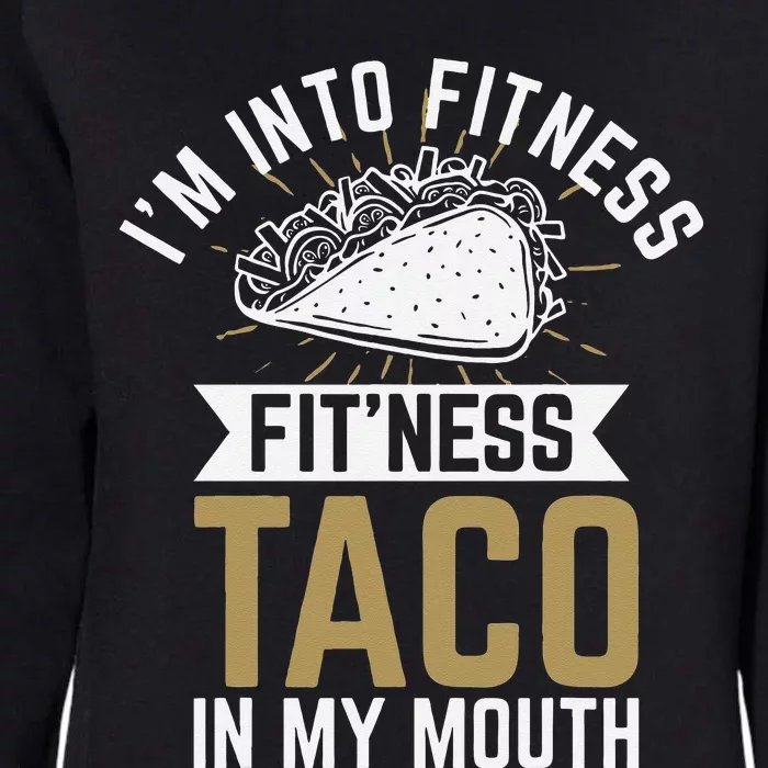 Im Into Fitness Fitness Taco In My Mouth Womens California Wash Sweatshirt