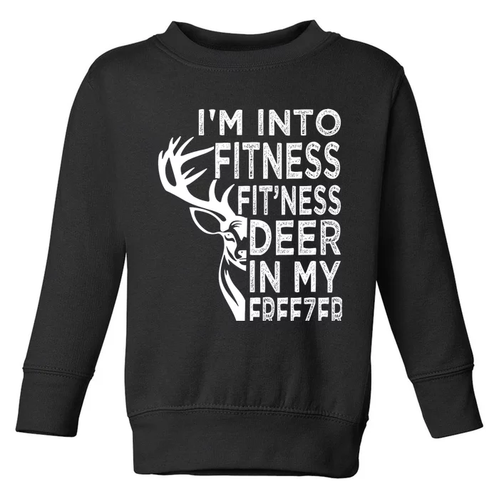 IM Into Fitness FitNess Deer In My Freezer Deer Toddler Sweatshirt