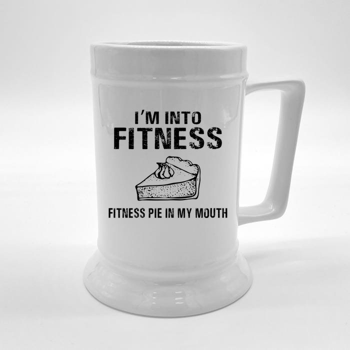 I'm Into Fitness Pie In My Mouth Gift Great Gift Front & Back Beer Stein