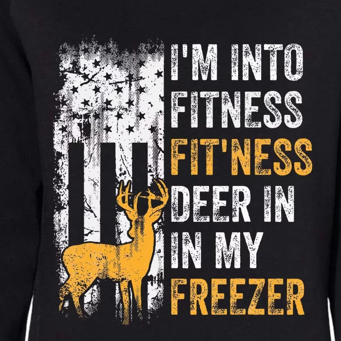 I'm Into Fitness Deer Freezer Funny Hunting Deer Hunter Womens California Wash Sweatshirt