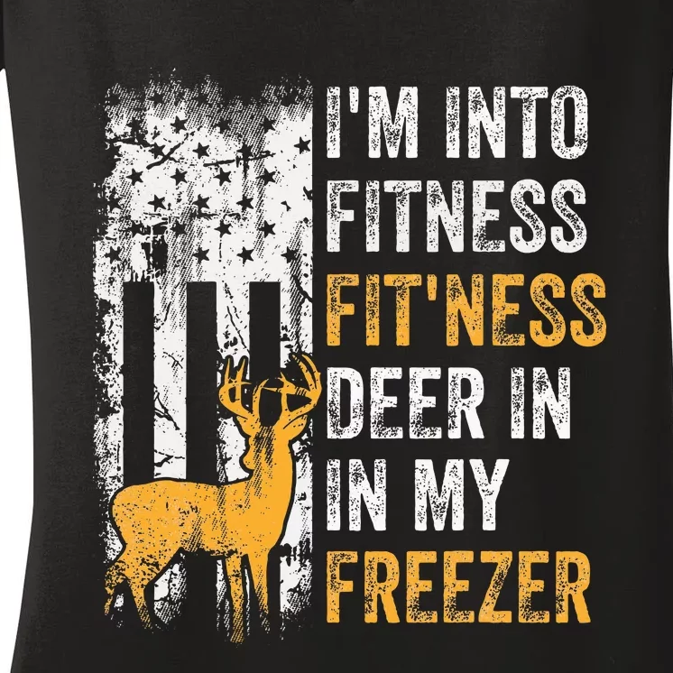 I'm Into Fitness Deer Freezer Funny Hunting Deer Hunter Women's V-Neck T-Shirt