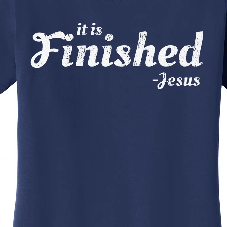 It Is Finished Said Jesus Bible Prophecy Faith Based Premium Women's T-Shirt