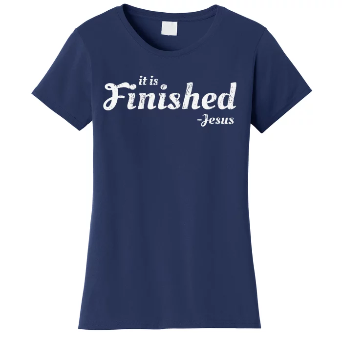 It Is Finished Said Jesus Bible Prophecy Faith Based Premium Women's T-Shirt