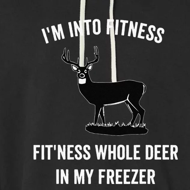 I'm Into Fitness Funny Joke Deer Hunting Gift For Hunters Garment-Dyed Fleece Hoodie