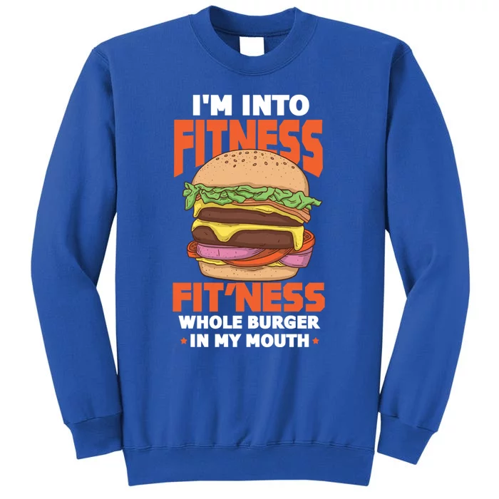 I'm Into Fitness Burger Hamburger Fast Food Foodie Gift Tall Sweatshirt