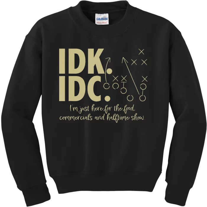 IDK IDC Football Here for the food funny sport Kids Sweatshirt