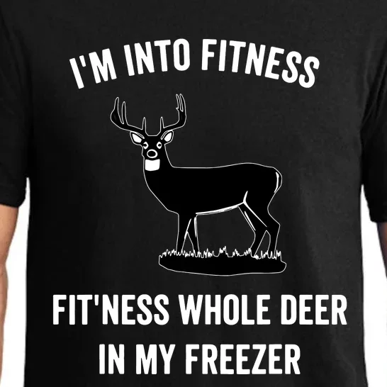 I'm Into Fitness Funny Joke Deer Hunting Gift For Hunters Pajama Set