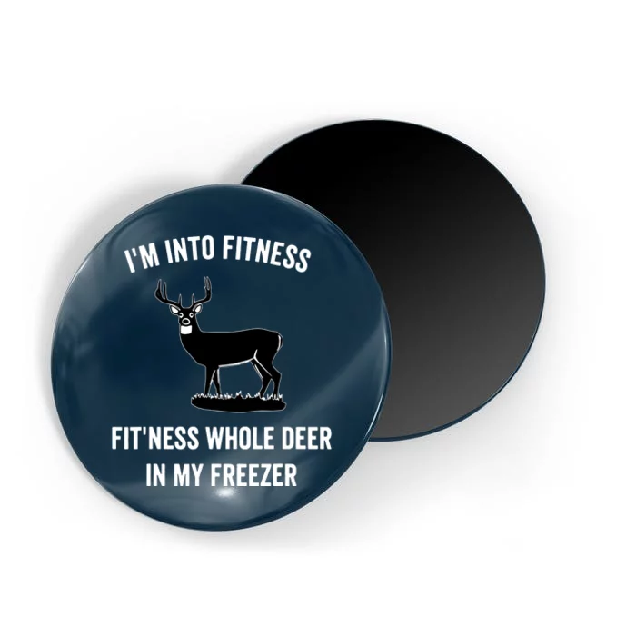 I'm Into Fitness Funny Joke Deer Hunting Gift For Hunters Magnet