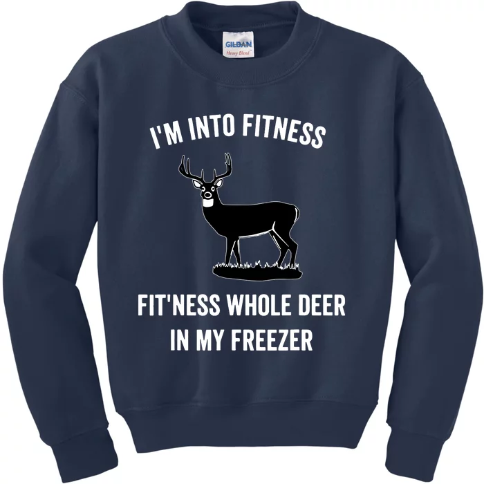 I'm Into Fitness Funny Joke Deer Hunting Gift For Hunters Kids Sweatshirt