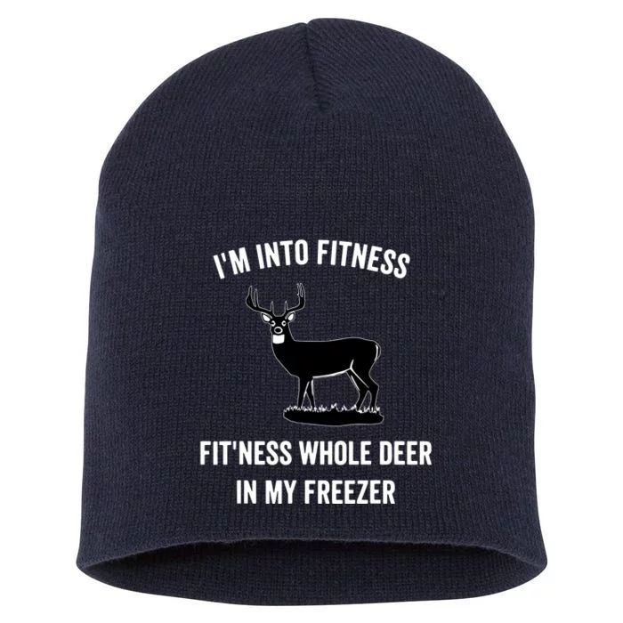 I'm Into Fitness Funny Joke Deer Hunting Gift For Hunters Short Acrylic Beanie