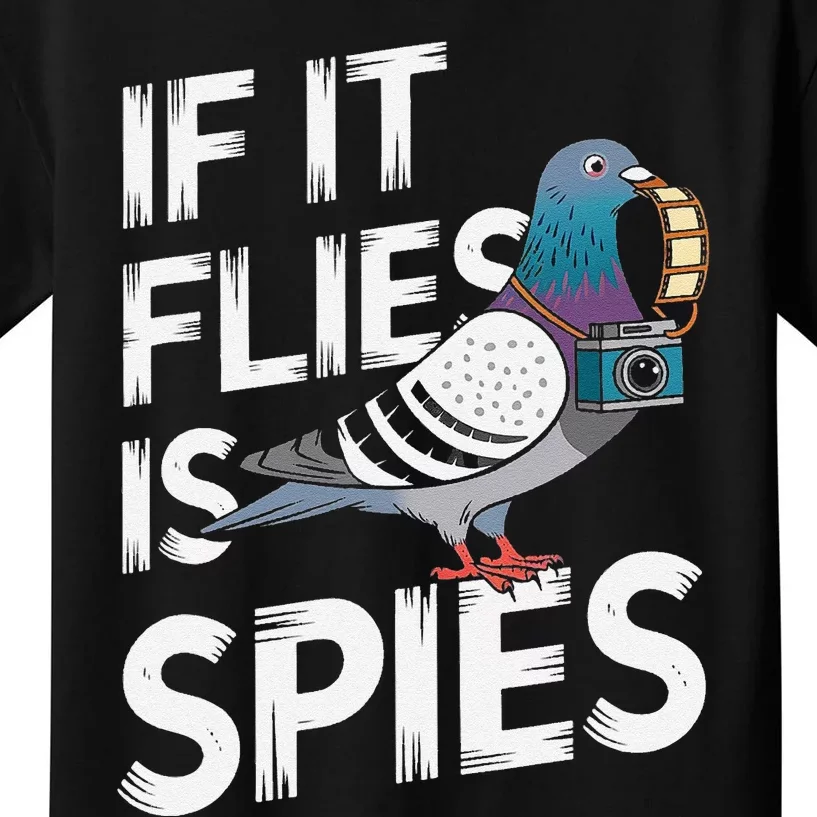 If It Flies It Spie.S Pigeon Bird Kids T-Shirt