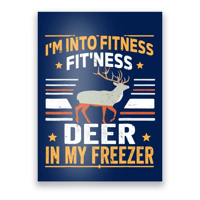 IM Into Fitness Deer Freezer Funny Dad Hunter Deer Hunting Poster