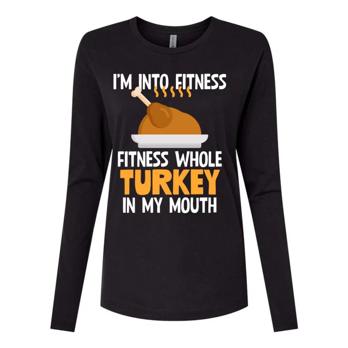 IM Into Fitness Whole Turkey In My Mouth Thanksgiving Gift Womens Cotton Relaxed Long Sleeve T-Shirt