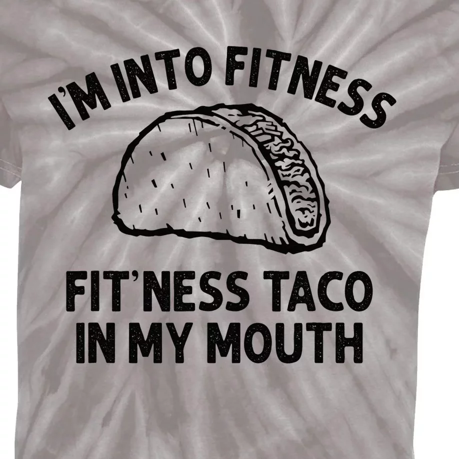 Im Into Fitness Taco In My Mouth Funny Taco Men Womens Kids Tie-Dye T-Shirt