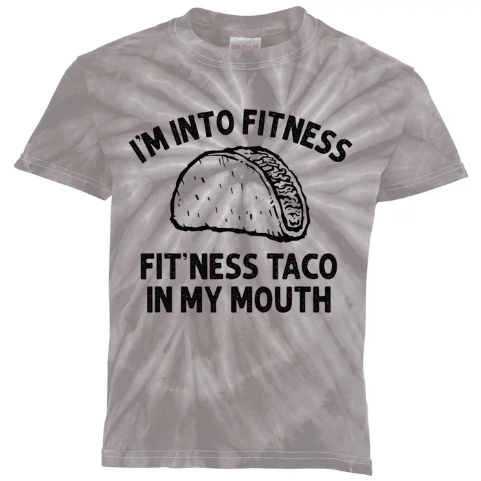 Im Into Fitness Taco In My Mouth Funny Taco Men Womens Kids Tie-Dye T-Shirt