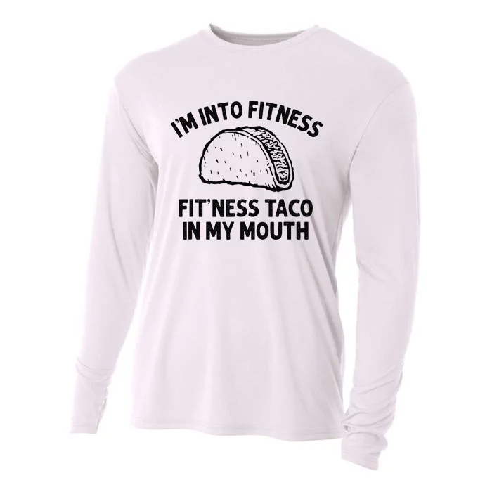 Im Into Fitness Taco In My Mouth Funny Taco Men Womens Cooling Performance Long Sleeve Crew