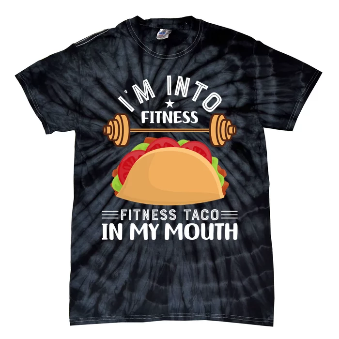 IM Into Fitness Taco In My Mouth Tie-Dye T-Shirt