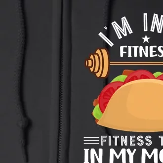 IM Into Fitness Taco In My Mouth Full Zip Hoodie