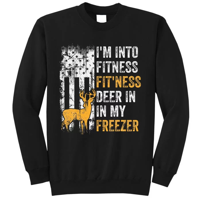 I'm Into Fitness Deer Freezer Funny Hunting Deer Hunter Tall Sweatshirt