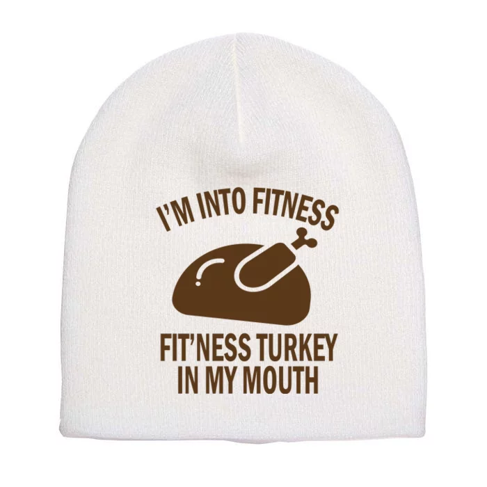 IM Into Fitness Funny Turkey Holiday Short Acrylic Beanie