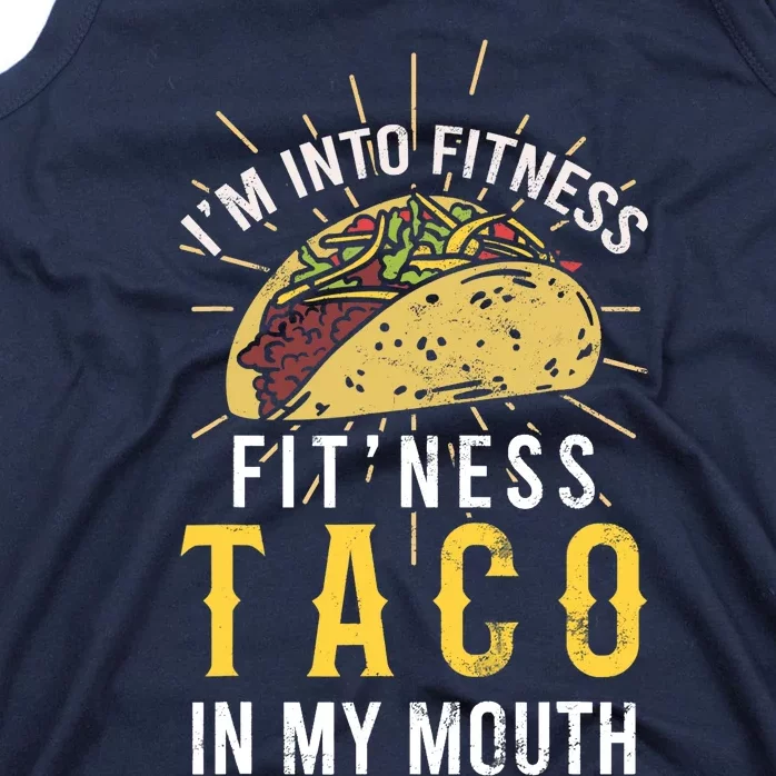 I'm Into Fitness Taco in My Mouth Taco Lover Tank Top