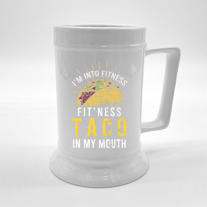 I'm Into Fitness Taco in My Mouth Taco Lover Front & Back Beer Stein