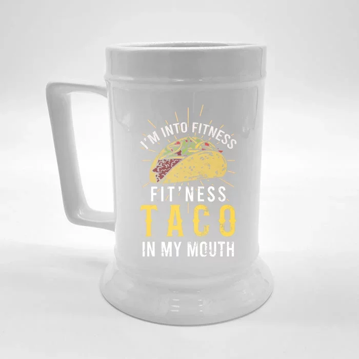 I'm Into Fitness Taco in My Mouth Taco Lover Front & Back Beer Stein