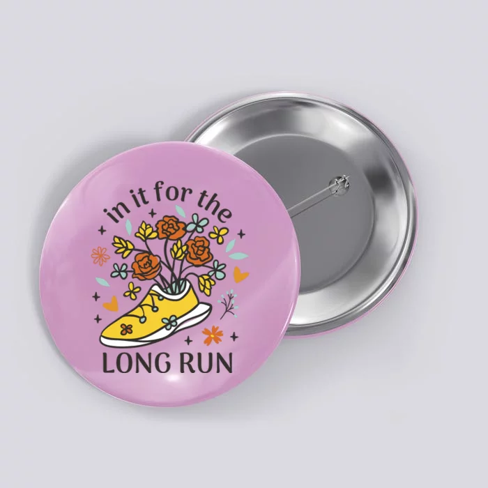 In It For The Long Run Floral Button