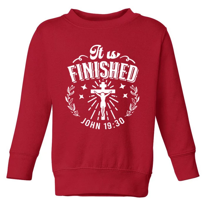 It Is Finished John 19:30 Toddler Sweatshirt