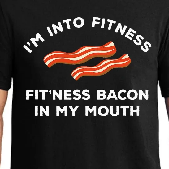 Im Into Fitness Funny Breakfast Meat Gift For A Bacon Lover Pajama Set