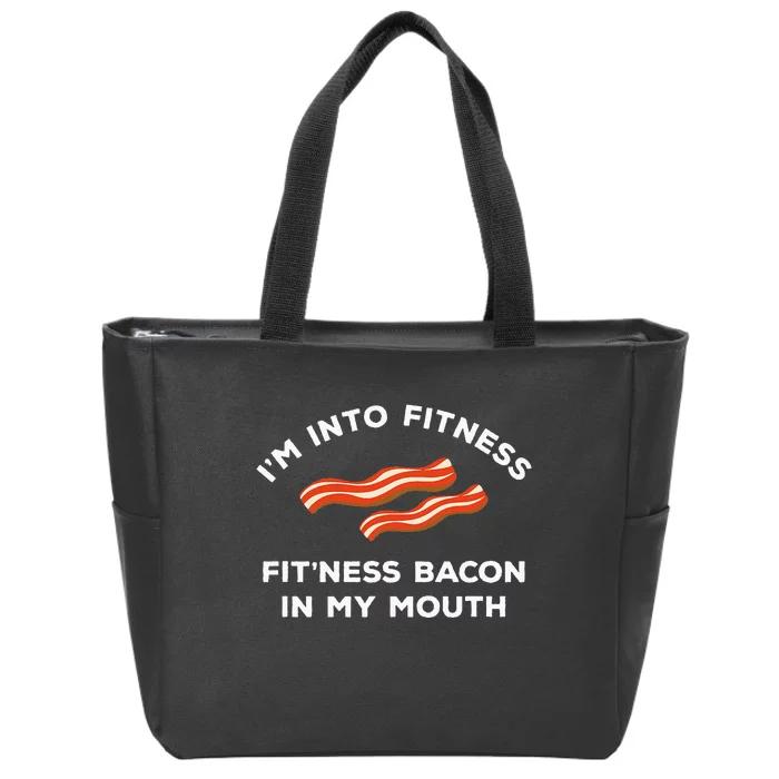 Im Into Fitness Funny Breakfast Meat Gift For A Bacon Lover Zip Tote Bag