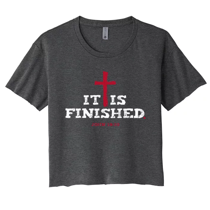 It Is Finished John 19 30 Women's Crop Top Tee