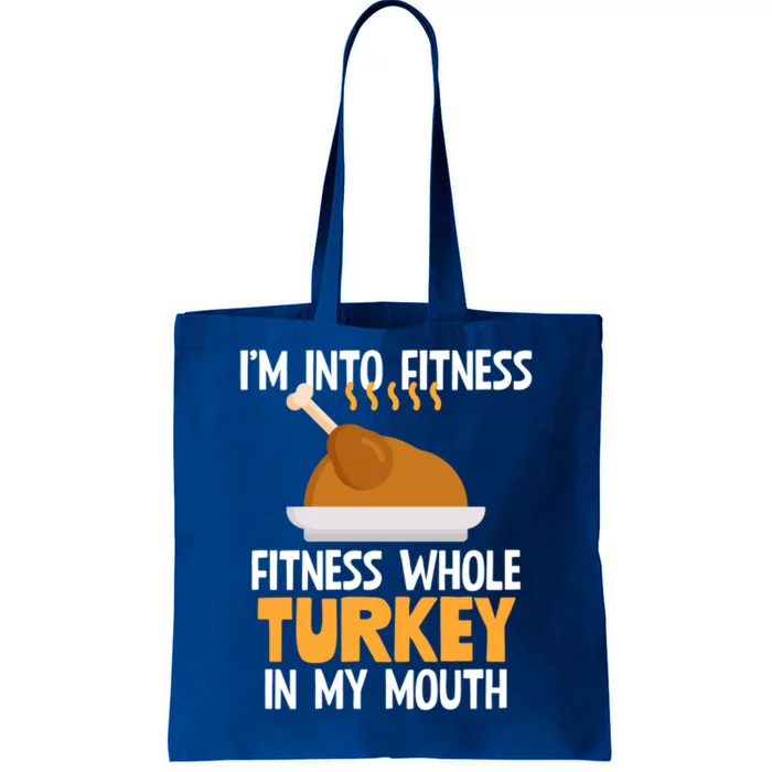 IM Into Fitness Whole Turkey In My Mouth Thanksgiving Gift Cute Gift Tote Bag