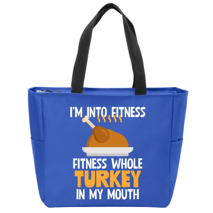 IM Into Fitness Whole Turkey In My Mouth Thanksgiving Gift Cute Gift Zip Tote Bag